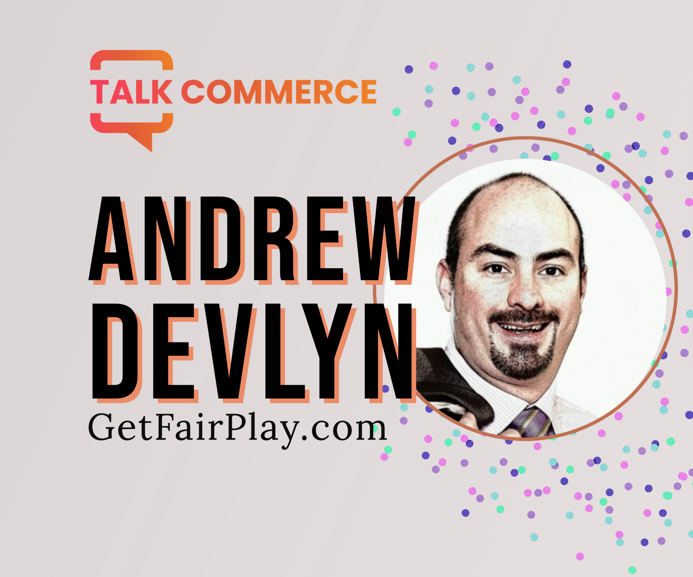 Andrew Devlyn | GetFairPlay.com