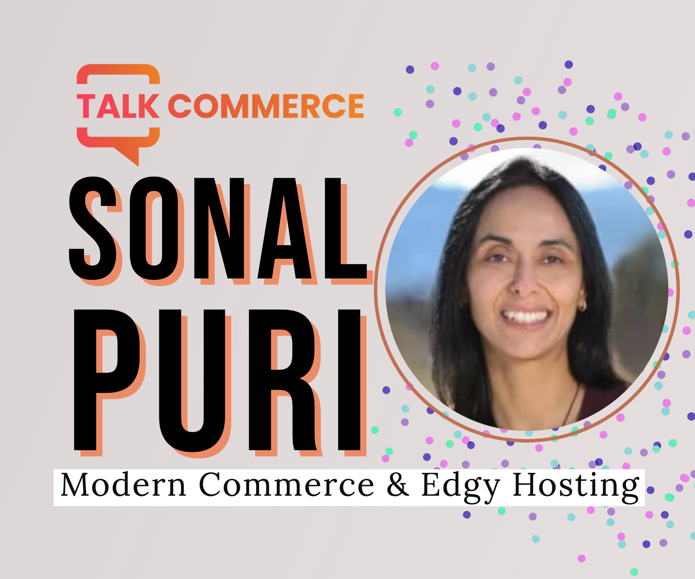 Sonal Puri | Modern Commerce & Edgy Hosting