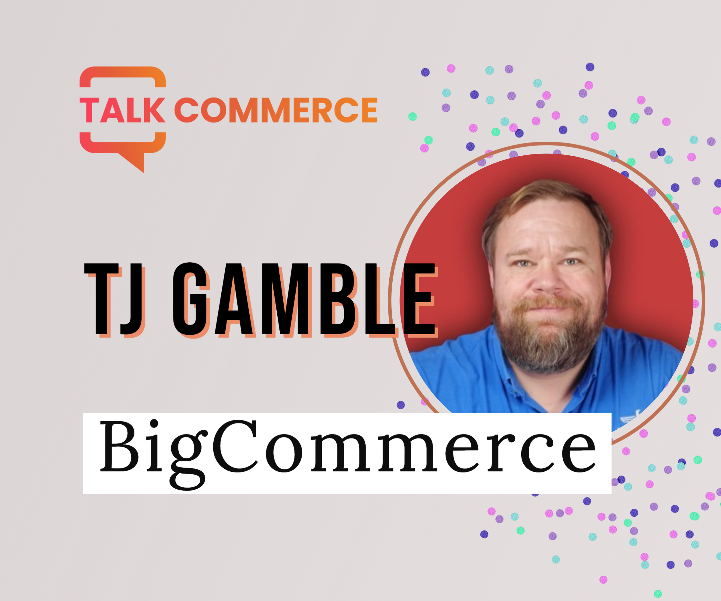 Simply Choose BigCommerce with TJ Gamble