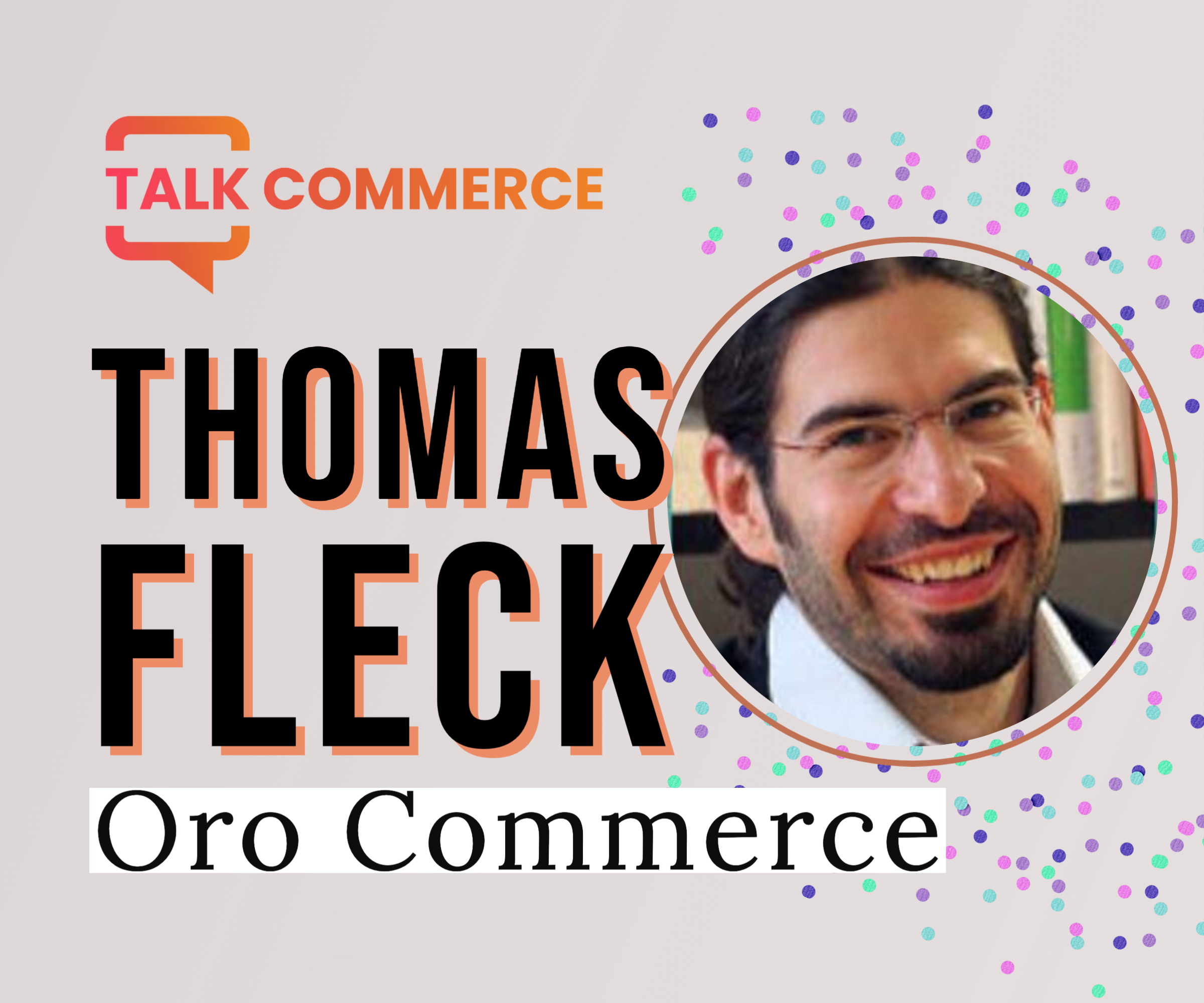 An introduction to Oro Commerce with Thomas Fleck