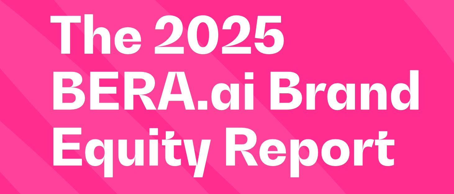 BERA.ai's 2025 Brand Equity Report Reveals Why Some Brands Grew While Others Lost Ground