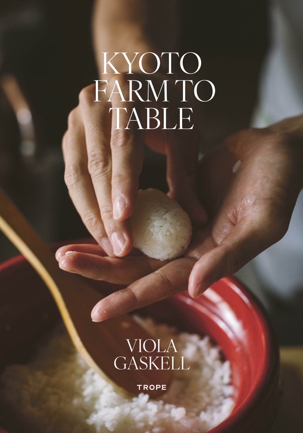 Kyoto Farm to Table book cover by Viola Gaskell, published by Trope