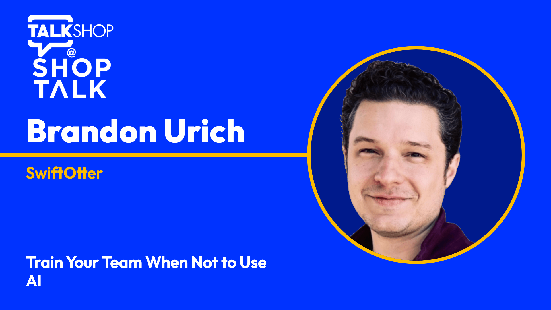 Train Your Team When Not to Use AI with Brandon Urich of SwiftOtter