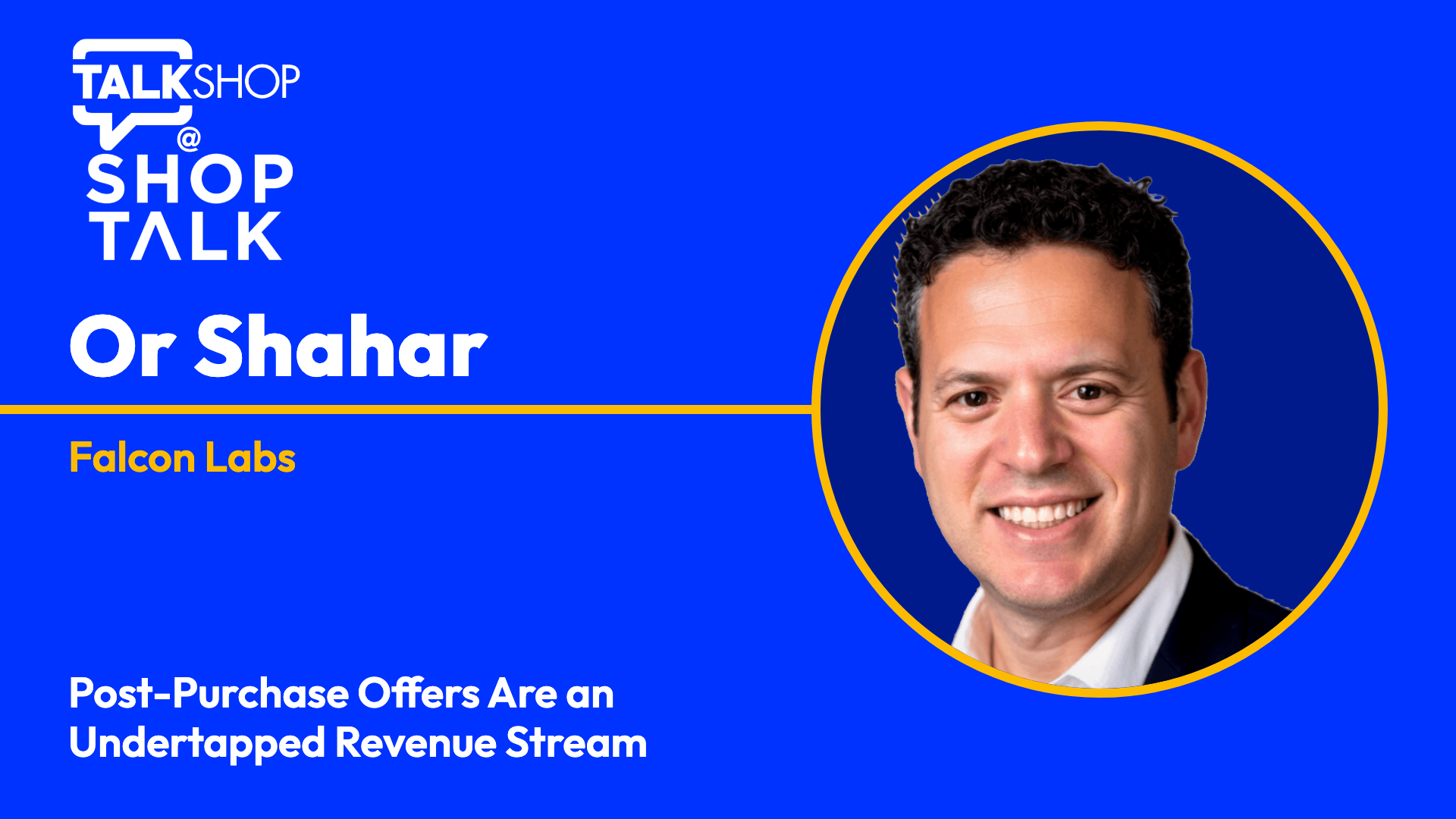 Post-Purchase Offers Are an Undertapped Revenue Stream with Or Shahar of Falcon Labs